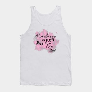 Kindness is a gift pass it on quote gift Tank Top